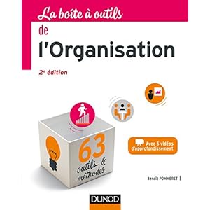La Boîte à outils de l'Organisation - 2e éd. - 63 outils & méthodes: 63 outils & méthodes - Avec 5 vidéos d'approfondissement