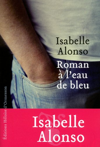 couverture de : Roman &agrave; l'eau de bleu