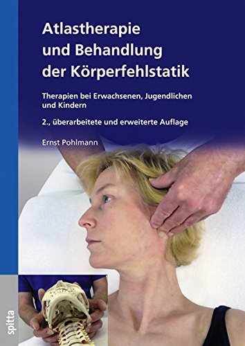 Download Atlastherapie und Behandlung der Körperfehlstatik: Therapien bei Erwachsenen, Jugendlichen und Kindern Download Atlastherapie und Behandlung der Körperfehlstatik: Therapien bei Erwachsenen, Jugendlichen und Kindern