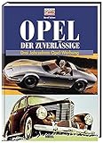  Opel - Der Zuverlässige: Drei Jahrzehnte Opel-Werbung (Edition Oldtimer Markt)