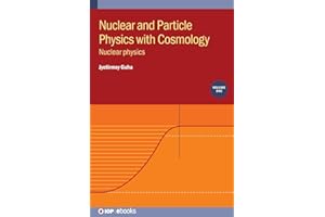 Nuclear and Particle Physics with Cosmology, Volume 1: Nuclear physics (IOP ebooks)