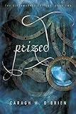Prized (Birthmarked series Book 2) (English Edition) by Caragh M. O'Brien