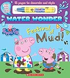 Festival of Mud! (a Peppa Pig Water Wonder Storybook) by 