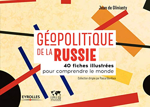 Download Géopolitique de la Russie: 40 fiches illustrées pour comprendre le monde Download Géopolitique de la Russie: 40 fiches illustrées pour comprendre le monde