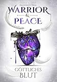 Warrior & Peace: Göttliches Blut by Stella A. Tack