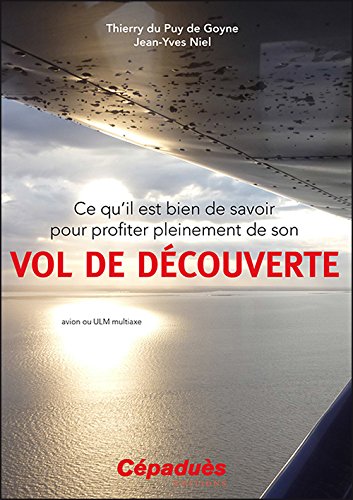 Télécharger Ce qu'il est bien de savoir pour profiter pleinement de son VOL DE DÉCOUVERTE Livre eBook France