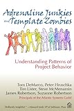 Adrenaline Junkies and Template Zombies: Understanding Patterns of Project Behavior by 