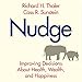 Nudge: Improving Decisions About Health, Wealth, and Happiness by