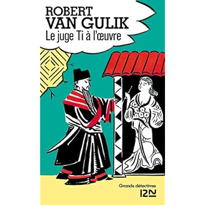 Le juge Ti à l'oeuvre Le juge Ti à l'oeuvre