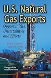 Image de U.S. Natural Gas Exports: Opportunities, Uncertainties and Effects
