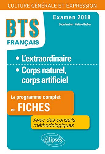 Télécharger BTS Français - Culture générale et expression - 1. L'extraordinaire - 2. Corps naturel, corps art Livre eBook France