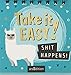 Produktbild Take it Easy, Shit Happens!