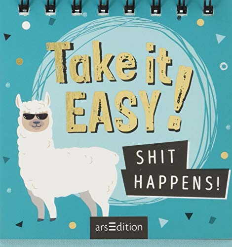 Preisvergleich Produktbild Take it Easy, Shit Happens!
