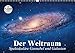 Der Weltraum. Spektakuläre Gasnebel und Galaxien (Wandkalender 2020 DIN A3 quer) by 
