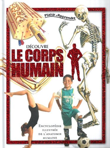 couverture de : D&eacute;couvre le corps humain