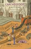 L'archéologie à petits pas