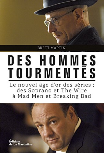 Download Des hommes tourmentés. Le nouvel âge d'or des séries : Des Soprano et The Wire à Mad Men et Breaking: Le nouvel âge d'or des séries : des Soprano et The Wire à Mad Men et Breaking Bad Download Des hommes tourmentés. Le nouvel âge d'or des séries : Des Soprano et The Wire à Mad Men et Breaking: Le nouvel âge d'or des séries : des Soprano et The Wire à Mad Men et Breaking Bad