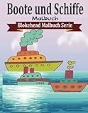 Boote und Schiffe Malbuch (Blokehead Malbuch Serie) by Die Blokehead
