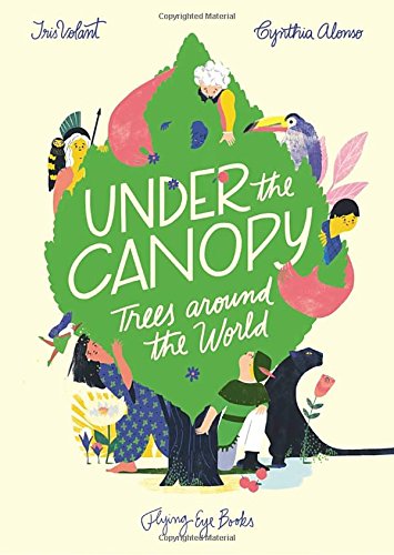 Under the Canopy: Tales of Trees: Trees around the World: 1