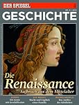 SPIEGEL GESCHICHTE 6/2013: Die Renaissance