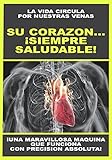 Image de SU CORAZON... ¡SIEMPRE SALUDABLE!: LA VIDA CIRCULA POR NUESTRAS VENAS (COLECCION INSTITUTO DE LA SALUD nº 1)
