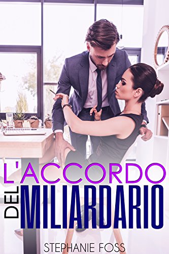 Stephanie Foss - L'accordo del miliardario (2018)