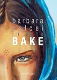 Image de Barbara Calcei in arte Bake. Ediz. italiana e inglese