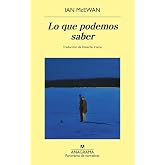Lo que podemos saber (Panorama de narrativas)