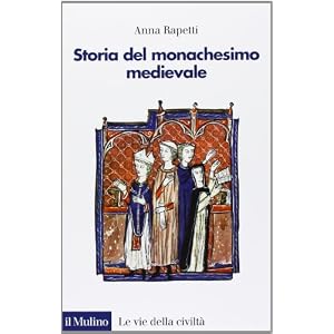 Storia del monachesimo medievale Storia del monachesimo medievale
