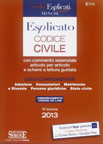 Codice civile esplicato. Con commento essenziale articolo per articolo e schemi a lettura guidata. Leggi complementari