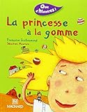 Que d'histoires : La Princesse à la gomme
