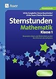 Sternstunden Mathematik - Klasse 1: Besondere Ideen und Materialien zu den Kernthemen des Lehrplans (Sternstunden Grundschule) by 