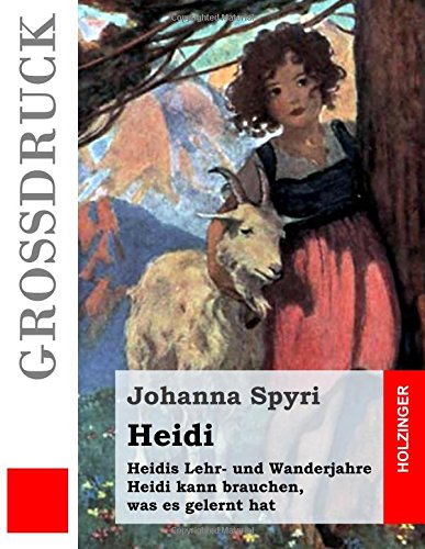 Heidis Lehr- und Wanderjahre / Heidi kann brauchen, was es gelernt hat: Beide Bände in einem Buch