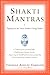 Shakti Mantras: Tapping into the Great Goddess Energy Within by 
