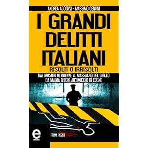 I grandi delitti italiani risolti o irrisolti (eNewton Saggistica)
