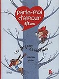 PARLE-MOI D'AMOUR 6/8 ans. Les garçons et les filles