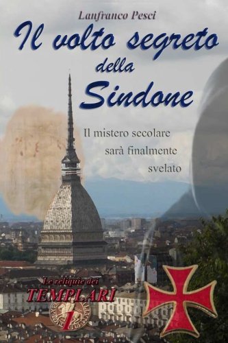Il volto segreto della Sindone: Volume 1