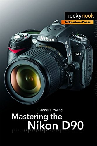 Mastering the Nikon D90