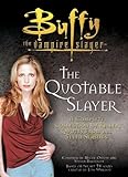 The Quotable Slayer: Buffy the Vampire Slayer (Buffy the Vampire Slayer S.) by Micol Ostow, Stephen Brezenoff