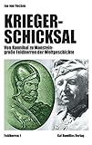 Kriegerschicksal: Von Hannibal bis Manstein - große Feldherren der Weltgeschichte (Militärgeschichte) by 