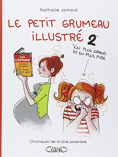 Le  petit grumeau illustré 2 : Chroniques de la lose parentale. 2, En plus grand et en plus pire