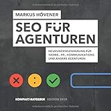 SEO für Agenturen: Neukundengewinnung für Werbe-, PR-, Kommunikations- und andere Agenturen by 