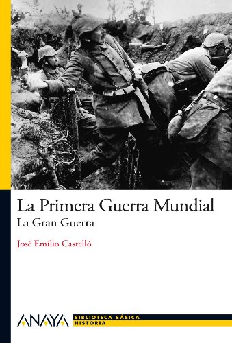 La Primera Guerra Mundial: La Gran Guerra (Historia Y LiteraturaNueva Biblioteca Básica De Historia)