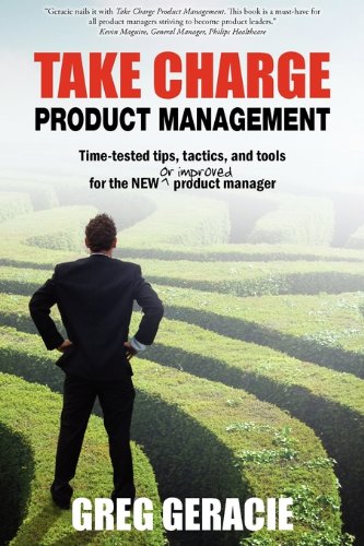 Take Charge Product Management: Take Charge of Your Product Management Development; Tips, Tactics, a Take Charge Product Management: Take Charge of Your Product Management Development; Tips, Tactics, a