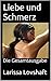 Liebe und Schmerz: Die Gesamtausgabe by 