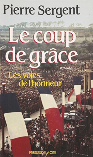 Download Les Voies de l'honneur (3): Le Coup de grâce Download Les Voies de l'honneur (3): Le Coup de grâce
