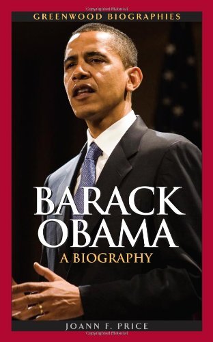 Barack Obama: A Biography (Greenwood Biographies) (English Edition)