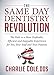 Produktbild The Same Day Dentistry Revolution: The Path to a More Profitable, Efficient and Enjoyable Experience for You, Your Staff and Your Patients
