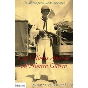 Los Últimos Años de mi Primera Guerra