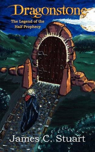 Dragonstone: The Legend of the Half Prophecy Dragonstone: The Legend of the Half Prophecy